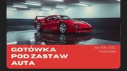 Gotówka/Pożyczka pod zastaw AUTA bez BIK/KRD/ z komornikiem