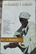 ARCHANIOŁY I SZAKALE - KAZIMIERZ DZIEWANOWSKI 