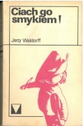 Ciach go smykiem! Jerzy Waldorff