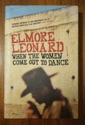 When the women come out to dance Elmore Leonard
