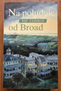 NA POŁUDNIE OD BROAD - Pat Conroy - jak NOWA 