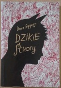 Dzikie stwory - Dave Eggers