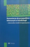 Kardiologia-Komentarze do przypadków klinicznych. Wydanie z2014 rok