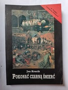Pokonać Czarną Śmierć " Jan Kracik 