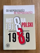 Od niepodległości do niepodległości Historia Polski 1918-1989 Adam Dziurok 