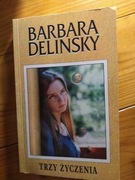 TRZY ŻYCZENIA BARBARA DELINSKY