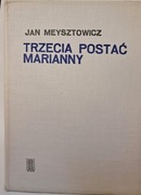 Trzecia postać Marianny Jan Meysztowicz