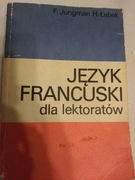 Język Francuski dla lektoratów - F. Jungman, H. Łebek