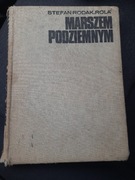 Marszem Podziemnym - S Rodak Rola