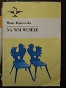 Na wsi wesele Maria Dąbrowska