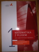  Zbiór zadań Matematyka z plusem zakres rozszerzony i pod.kl.1 LO Technikum