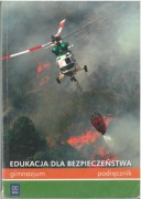 Edukacja dla bezpieczeństwa. Podręcznik. Gimnazjum