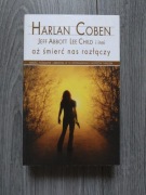 Aż śmierć nas rozłączy, Harlan Coben, Jeff Abbott, Lee Child i inni