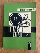 Film amatorski – Wiktor Ostrowski, wyd. 1972 (poradnik PRL)