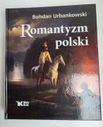 Romantyzm polski Bohdan Urbankowski Biały Kruk