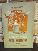 DOMOWY WYRÓB WIN I MIODÓW - WITOLD PERKOWICZ