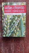 Atlas chorób roślin rolniczych dla praktyków. 