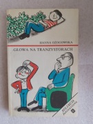 Głowa na tranzystorach - Hanna Ożogowska