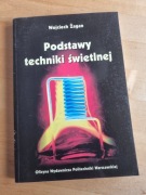 W. Żagan PODSTAWY TECHNIKI ŚWIETLNEJ