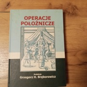 Grzegorz H. Bręborowicz - Operacje położnicze 2007