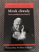 Mrok chwały. Cienie pontyfikatu Jana Pawła II