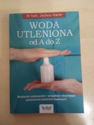Woda utleniona od A do Z. Jochen Gartz
