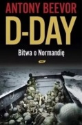 D-Day. Bitwa o Normandię - Antony Beevor (wyd. 2010)