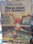 Dokąd jedzie ten tramwaj? - Zajdel