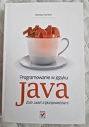 Programowanie w języku Java. Zbiór zadań z (p)odowiedziami. W. Rychlicki.