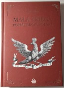 Mała księga bohaterów Polski - Radosław Patlewicz