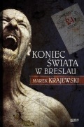 Koniec świata w Breslau. Marek Krajewski