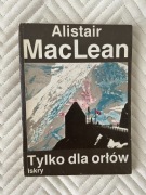 Alistair MacLean - Tylko Dla Orłów