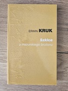 Erwin Kruk Szkice z mazurskiego brulionu
