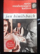 Moja oszałamiająca kariera - Jan Himilsbach