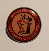 Przypinka - pamiętajcie dzieci elektryczność chce cię zabić.
