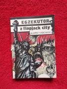 Egzekutor z Flapjack City – Marek T. Dębowski