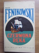 Czerwona ręka ___  Franciszek  Fenikowski