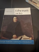 Liberum Veto.Dzieje narodu i państwa polskiego