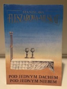 STANISŁAWA FLESZAROWA-MUSKAT - POD JEDNYM DACHEM, POD JEDNYM NIEBEM