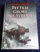 Płytkie groby na Syberii Michał Krupa 