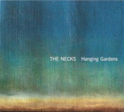 The Necks – Hanging Gardens