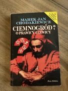 Ciemnogród? O prawicy i lewicy Marek Jan Chodakiewicz