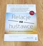 Relacje na huśtawce. Jak uwolnić się od negatywnych wzorców zachowań