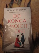 Anna Rybakiewicz Do końca moich dni.