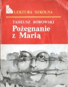 Tadeusz Borowski Pożegnanie z Marią