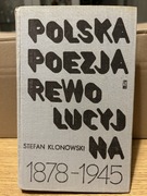 POLSKA POEZJA REWOLUCYJNA 1878 - 1945 - STEFAN KLONOWSKI 
