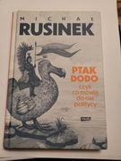 Ptak Dodo, czyli co mówią do nas politycy Michał Rusinek
