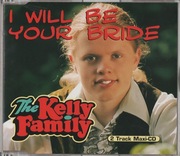 The Kelly Family - I Will Be Your Bride