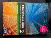 Informatyka na czasie. Klasa 2. Liceum i technikum. Zakres podstawowy