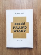 Sześć prawd wiary. Ks. EDWARD STANIEK
